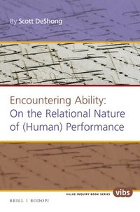 bokomslag Encountering Ability: On the Relational Nature of (Human) Performance