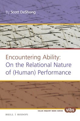 bokomslag Encountering Ability: On the Relational Nature of (Human) Performance