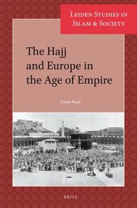 bokomslag Hajj and Europe in the Age of Empire