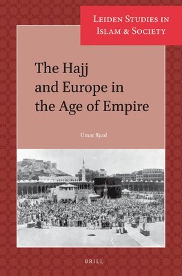 bokomslag Hajj and Europe in the Age of Empire