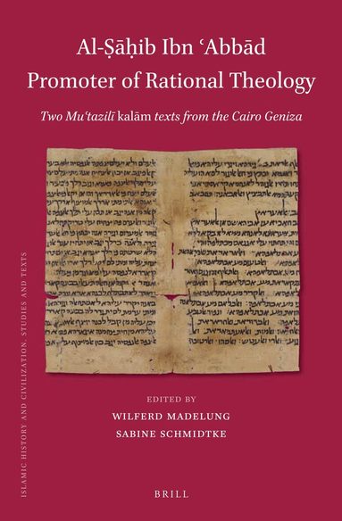 Wilferd Madelung, Sabine Schmidtke - Al-Ṣāḥib Ibn ʿAbbād Promoter of Rational Theology, Inbunden