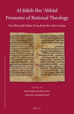 bokomslag Al-???ib Ibn ?abb?d Promoter of Rational Theology: Two Mu?tazil? Kal?m Texts from the Cairo Geniza