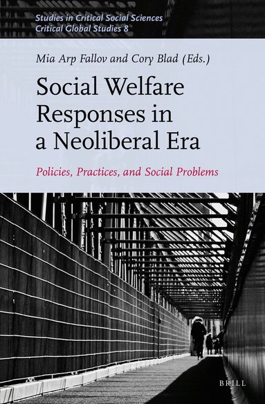 Mia Arp Fallov - Social Welfare Responses in a Neoliberal Era, Inbunden