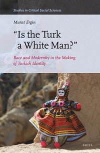 bokomslag "Is the Turk a White Man?"