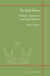 bokomslag The Seal Hunt: Cultures, Economies and Legal Regimes