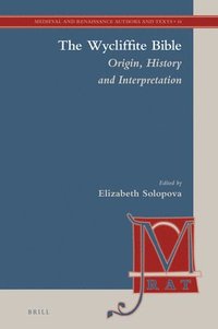 bokomslag The Wycliffite Bible: Origin, History and Interpretation