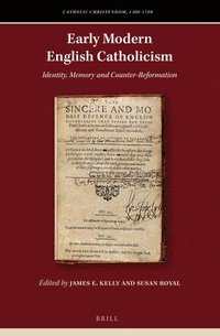 bokomslag Early Modern English Catholicism: Identity, Memory and Counter-Reformation