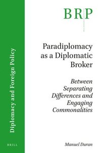 bokomslag Paradiplomacy as a Diplomatic Broker