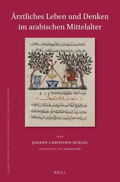 Johann Christoph Bürgel, Fabian Käs - Ärztliches Leben und Denken im arabischen Mittelalter, Inbunden