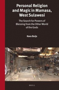 bokomslag Personal Religion and Magic in Mamasa, West Sulawesi: The Search for Powers of Blessing from the Other World of the Gods