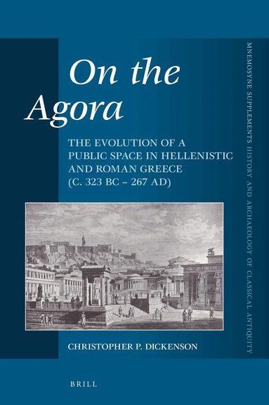 Christopher P. Dickenson - On the Agora, Inbunden