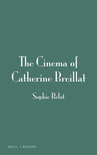 Sophie Bélot - Cinema of Catherine Breillat, Inbunden