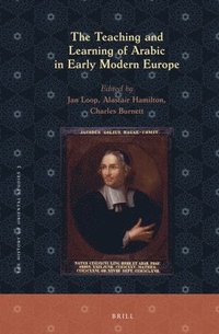 bokomslag The Teaching and Learning of Arabic in Early Modern Europe