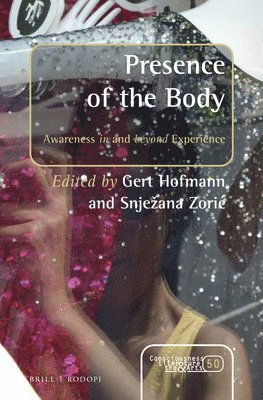 bokomslag Presence of the Body: Awareness in and Beyond Experience