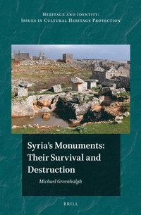 bokomslag Syria's Monuments: their Survival and Destruction