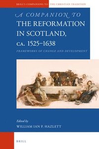 bokomslag Companion to the Reformation in Scotland, c.1525-1638