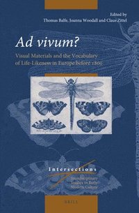 bokomslag AD Vivum?: Visual Materials and the Vocabulary of Life-Likeness in Europe Before 1800