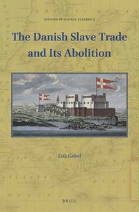 bokomslag Danish Slave Trade and Its Abolition