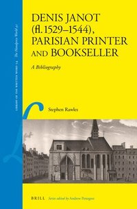 bokomslag Denis Janot (Fl. 1529-1544), Parisian Printer and Bookseller: A Bibliography