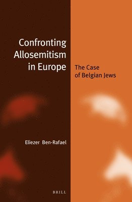 bokomslag Confronting Allosemitism in Europe: The Case of Belgian Jews