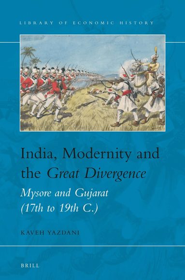 Kaveh Yazdani - India, Modernity and the Great Divergence, Inbunden