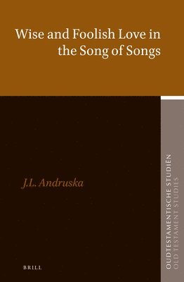 bokomslag Wise and Foolish Love in the Song of Songs