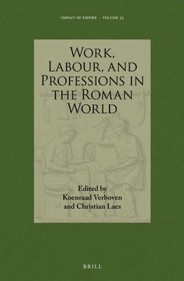 Koenraad Verboven - Work, Labour, and Professions in the Roman World, Inbunden