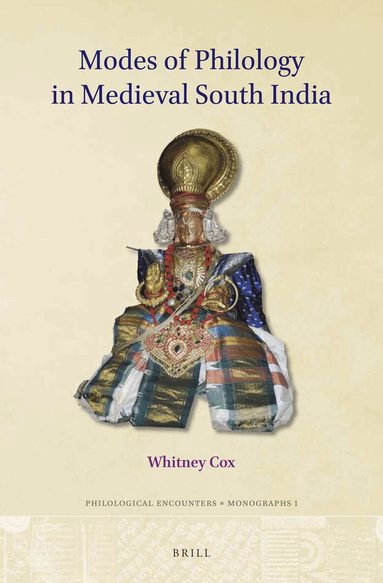Whitney Cox - Modes of Philology in Medieval South India, Inbunden