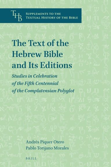 Andrés Piquer Otero, Pablo A. Torijano Morales - Text of the Hebrew Bible and Its Editions, Inbunden
