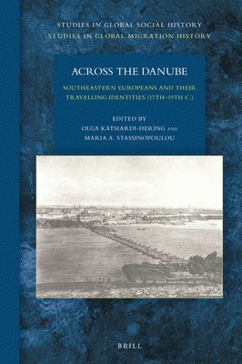 bokomslag Across the Danube: Southeastern Europeans and Their Travelling Identities (17th-19th C.)