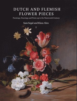 Dutch and Flemish Flower Pieces (2 Vols in Case): Paintings, Drawings and Prints Up to the Nineteenth Century 1