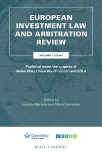 bokomslag European Investment Law and Arbitration Review: Volume 1 (2016), Published Under the Auspices of Queen Mary University of London and Efila