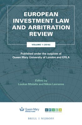 bokomslag European Investment Law and Arbitration Review: Volume 1 (2016), Published Under the Auspices of Queen Mary University of London and Efila