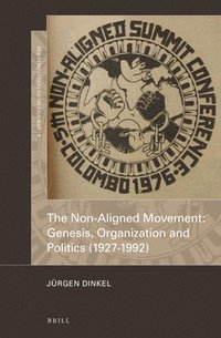 bokomslag The Non-Aligned Movement: Genesis, Organization and Politics (1927-1992)