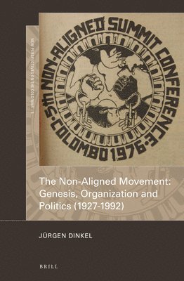 bokomslag The Non-Aligned Movement: Genesis, Organization and Politics (1927-1992)