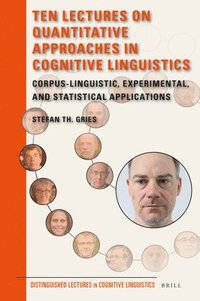 bokomslag Ten Lectures on Quantitative Approaches in Cognitive Linguistics: Corpus-Linguistic, Experimental, and Statistical Applications