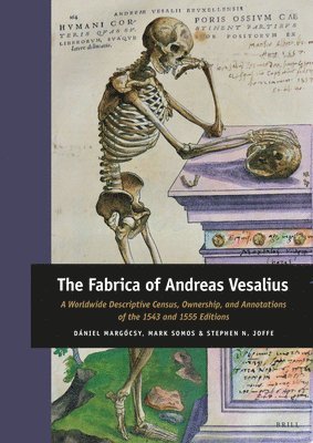 The Fabrica of Andreas Vesalius: A Worldwide Descriptive Census, Ownership, and Annotations of the 1543 and 1555 Editions 1