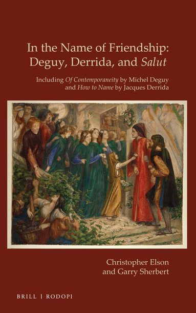 Christopher Elson - In the Name of Friendship: Deguy, Derrida and Salut, Inbunden