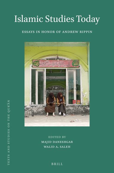 Majid Daneshgar - Islamic Studies Today: Essays in Honor of Andrew Rippin, Inbunden