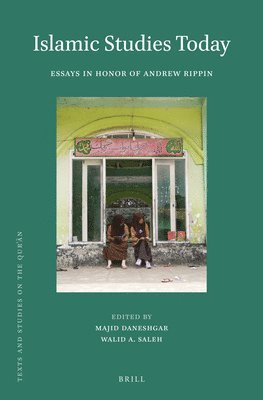 bokomslag Islamic Studies Today: Essays in Honor of Andrew Rippin