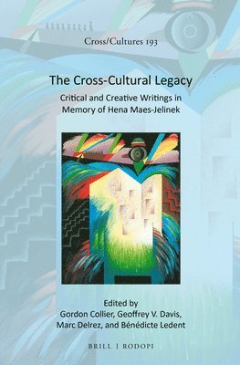bokomslag The Cross-Cultural Legacy: Critical and Creative Writings in Memory of Hena Maes-Jelinek