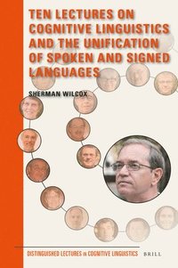 bokomslag Ten Lectures on Cognitive Linguistics and the Unification of Spoken and Signed Languages