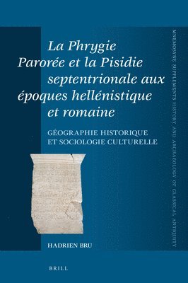 bokomslag La Phrygie Parorée et la Pisidie septentrionale aux époques hellénistique et romaine