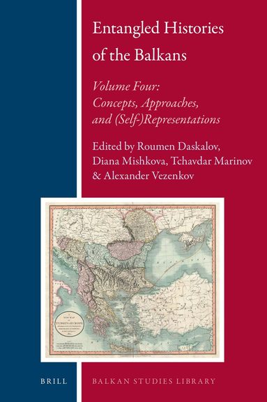 Roumen Dontchev Daskalov, Diana Mishkova, Tchavdar Marinov, Alexander Vezenkov - Entangled Histories of the Balkans - Volume Four, Inbunden