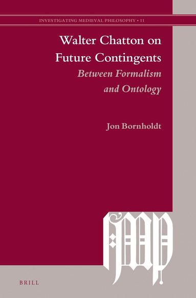 Jon Bornholdt - Walter Chatton on Future Contingents, Inbunden