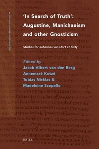 bokomslag In Search of Truth. Augustine, Manichaeism and Other Gnosticism: Studies for Johannes Van Oort at Sixty