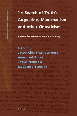 bokomslag In Search of Truth. Augustine, Manichaeism and Other Gnosticism: Studies for Johannes Van Oort at Sixty