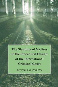 bokomslag The Standing of Victims in the Procedural Design of the International Criminal Court