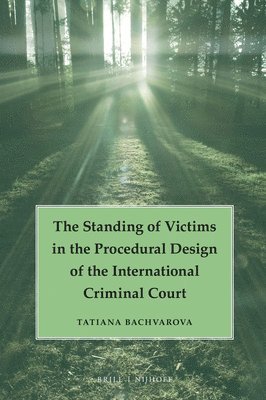 bokomslag The Standing of Victims in the Procedural Design of the International Criminal Court