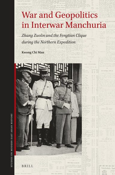 Chi Man Kwong - War and Geopolitics in Interwar Manchuria, Inbunden